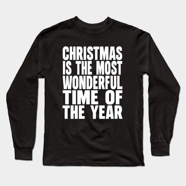 Christmas is the most wonderful time of the year Long Sleeve T-Shirt by Evergreen Tee